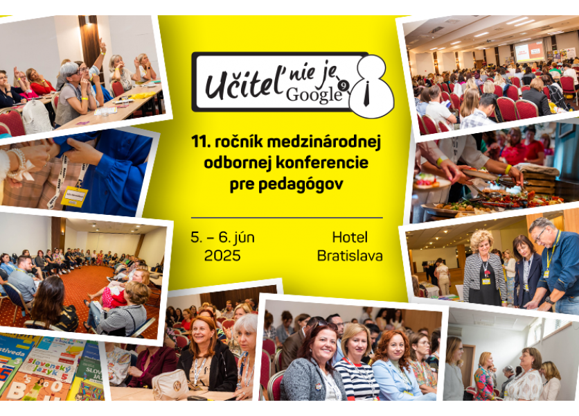 V Bratislave sa dnes koná 11. ročník konferencie Učiteľ nie je Google