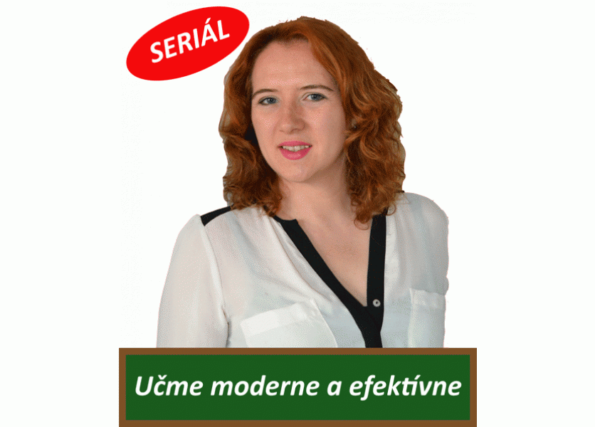 Štartujeme Seriál UČME MODERNE A EFEKTÍVNE