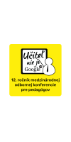 Konferencia Učiteľ nie je Google 10